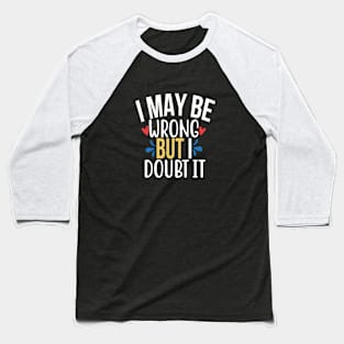 Funny Quotes Baseball T-Shirt